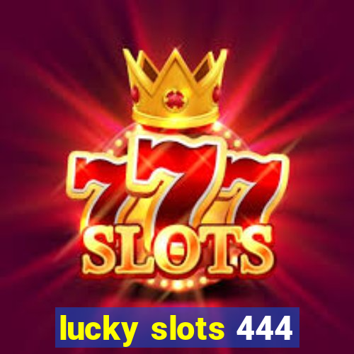 lucky slots 444